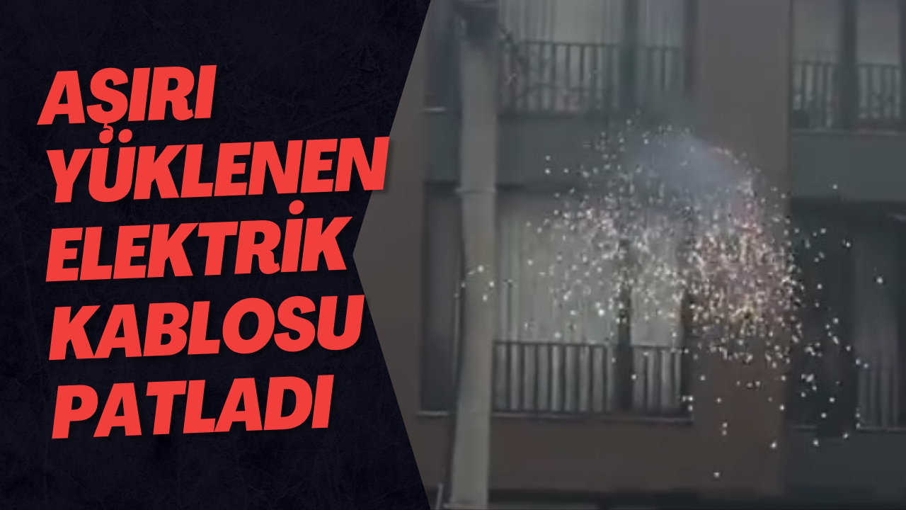 Aşırı Yüklenen Elektrik Kablosu Patladı