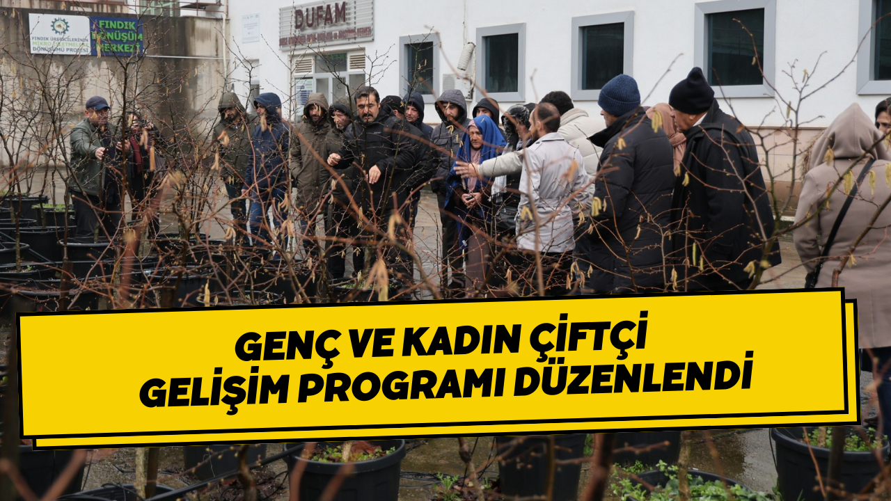 Genç Ve Kadın Çiftçi Gelişim Programı Düzenlendi