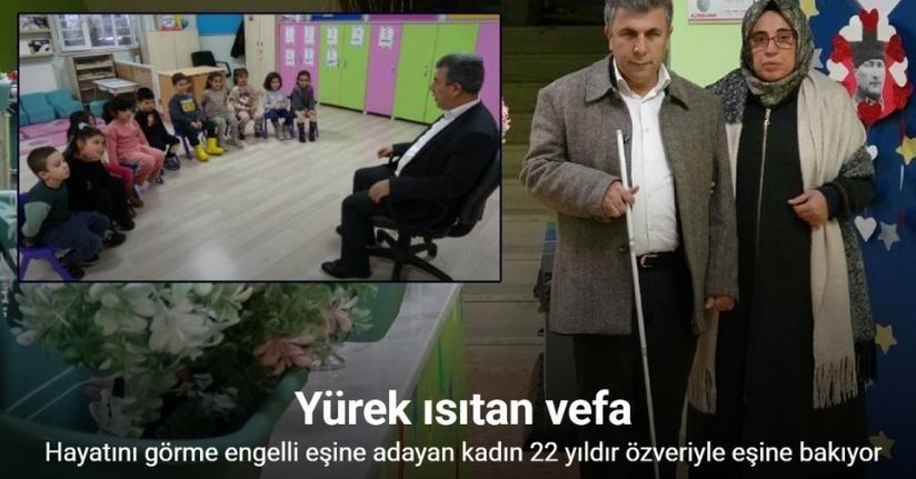 Hayatını görme engelli eşine adadı