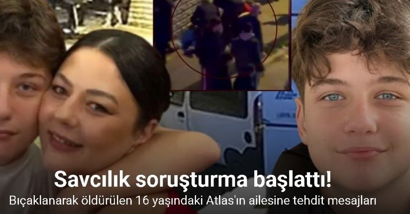 Güngören’de bıçaklanarak öldürülen 16 yaşındaki Atlas’ın ailesine tehdit mesajlarına ilişkin soruşturma başlatıldı