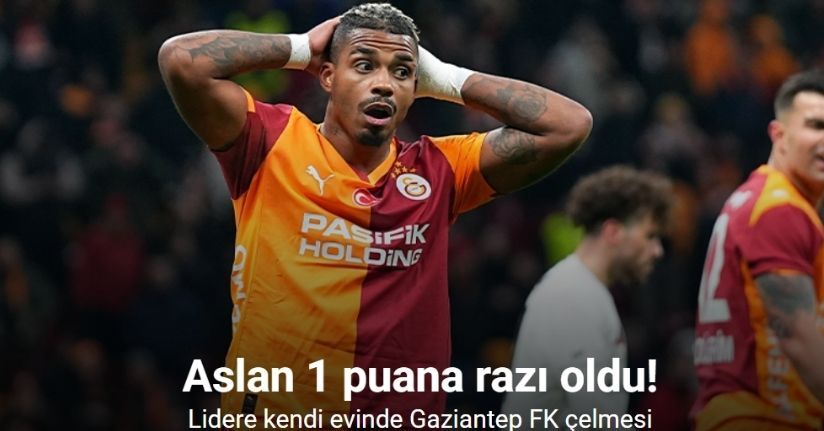Aslan 1 puana razı oldu! Lidere kendi evinde Gaziantep FK çelmesi
