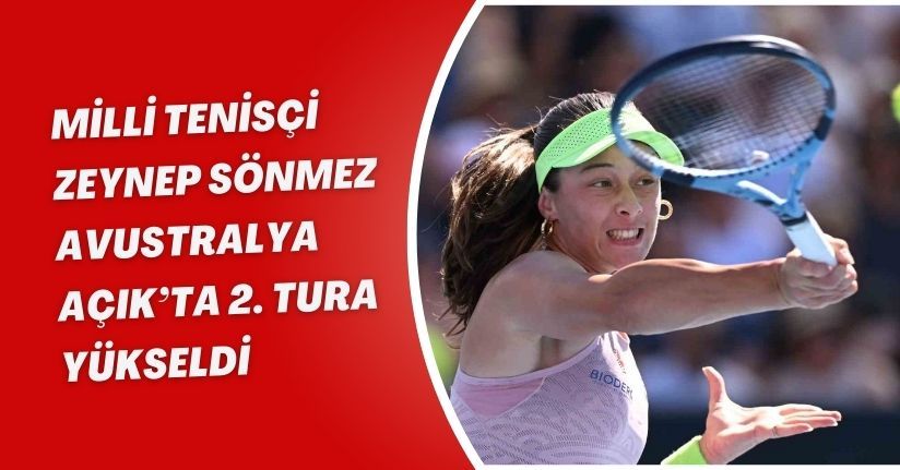 Milli tenisçi Zeynep Sönmez, Avustralya Açık’ta 2. tura yükseldi