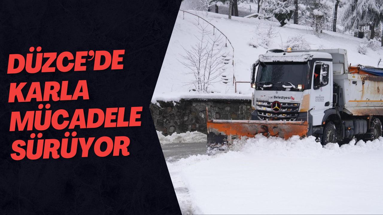 Düzce’de Karla Mücadele Sürüyor