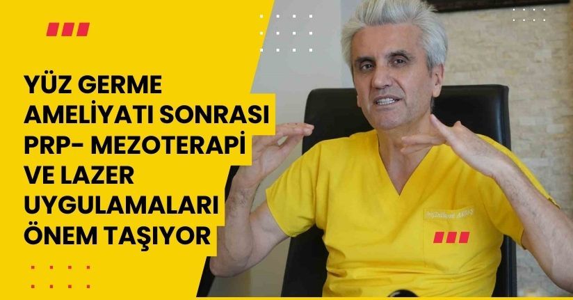 Yüz germe ameliyatı sonrası PRP, mezoterapi ve lazer uygulamaları önem taşıyor