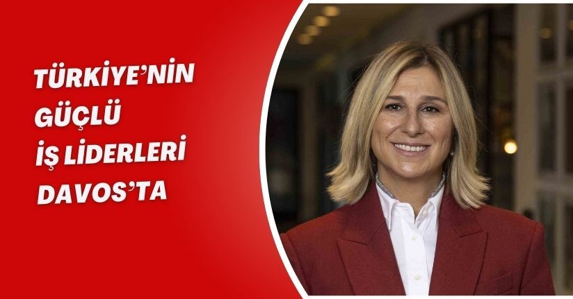 Türkiye’nin güçlü iş liderleri Davos’ta
