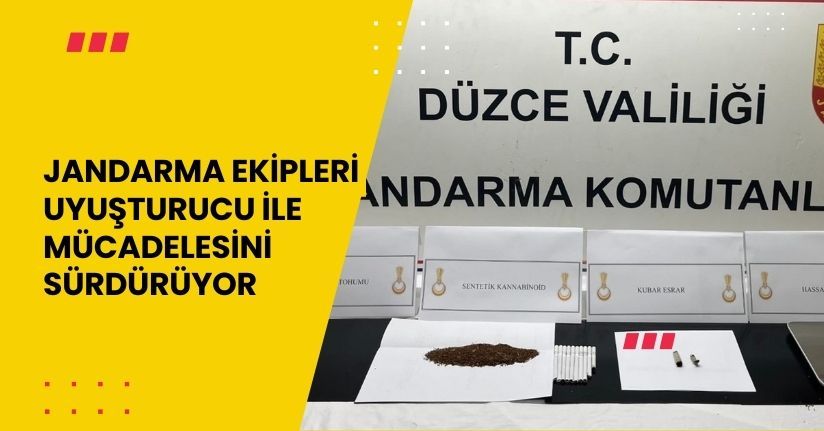 Jandarma ekipleri uyuşturucu ile mücadelesini sürdürüyor
