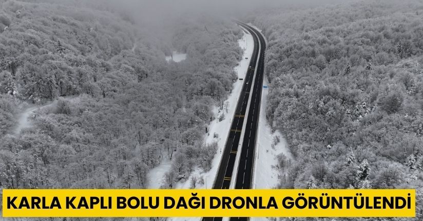 Karla kaplı Bolu Dağı dronla görüntülendi