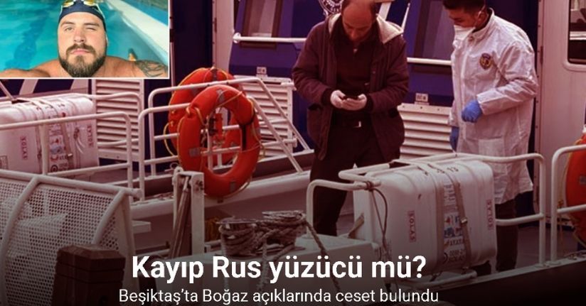 Beşiktaş’ta Boğaz açıklarında ceset bulundu