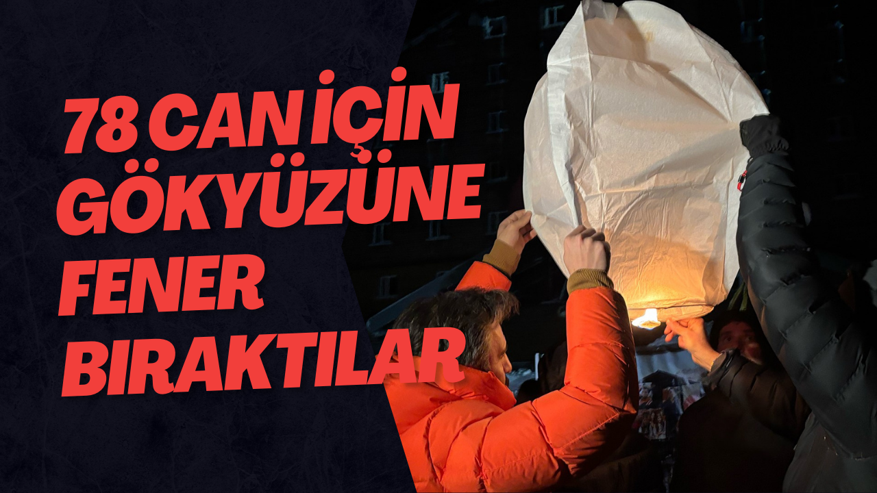  78 Can İçin Gökyüzüne Fener Bıraktılar