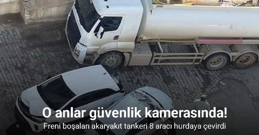 Freni boşalan akaryakıt tankerinin 8 aracı hurdaya çevirdiği anlar güvenlik kamerasında
