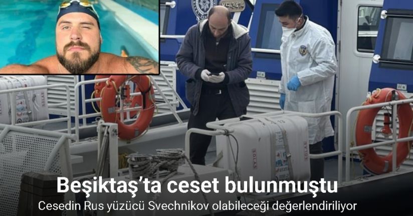 Boğaz’da bulunan cesedin Rus yüzücü Svechnikov olabileceği değerlendiriliyor