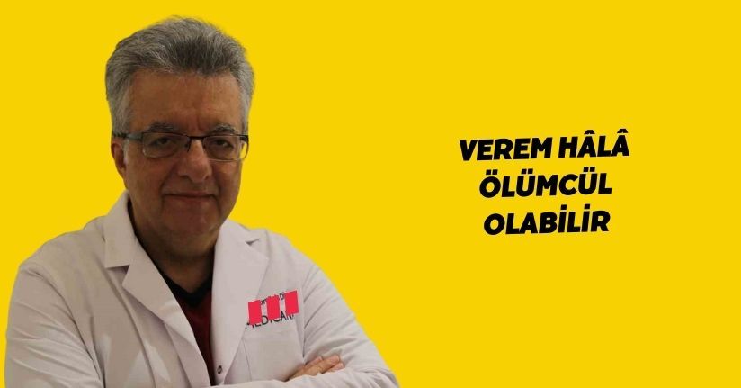 Verem hâlâ ölümcül olabilir