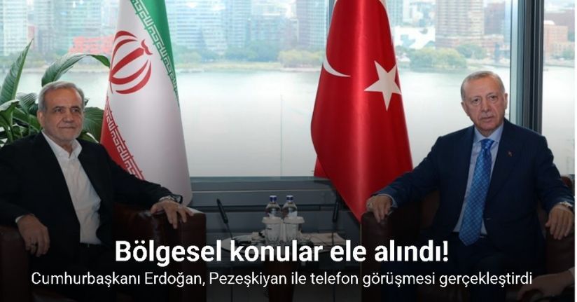 Cumhurbaşkanı Erdoğan, Pezeşkiyan ile telefon görüşmesi gerçekleştirdi