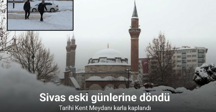 Sivas eski günlerine döndü, Tarihi Kent Meydanı karla kaplandı