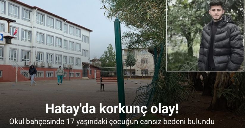 Okul bahçesinde 17 yaşındaki çocuğun cansız bedeni bulundu