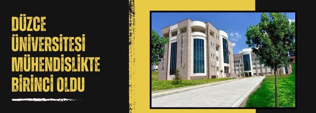Düzce Üniversitesi Mühendislikte Birinci Oldu