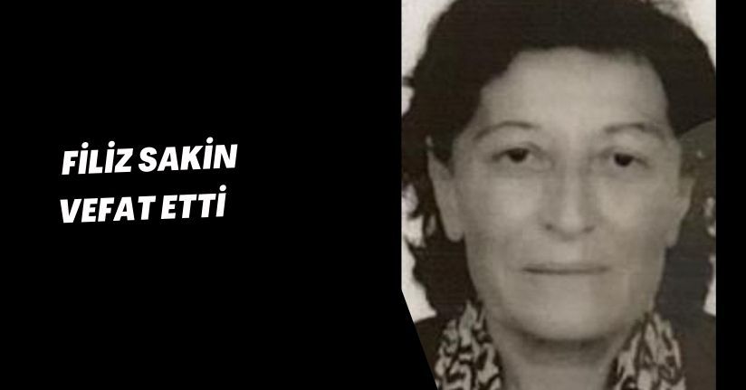  Filiz Sakin Vefat Etti