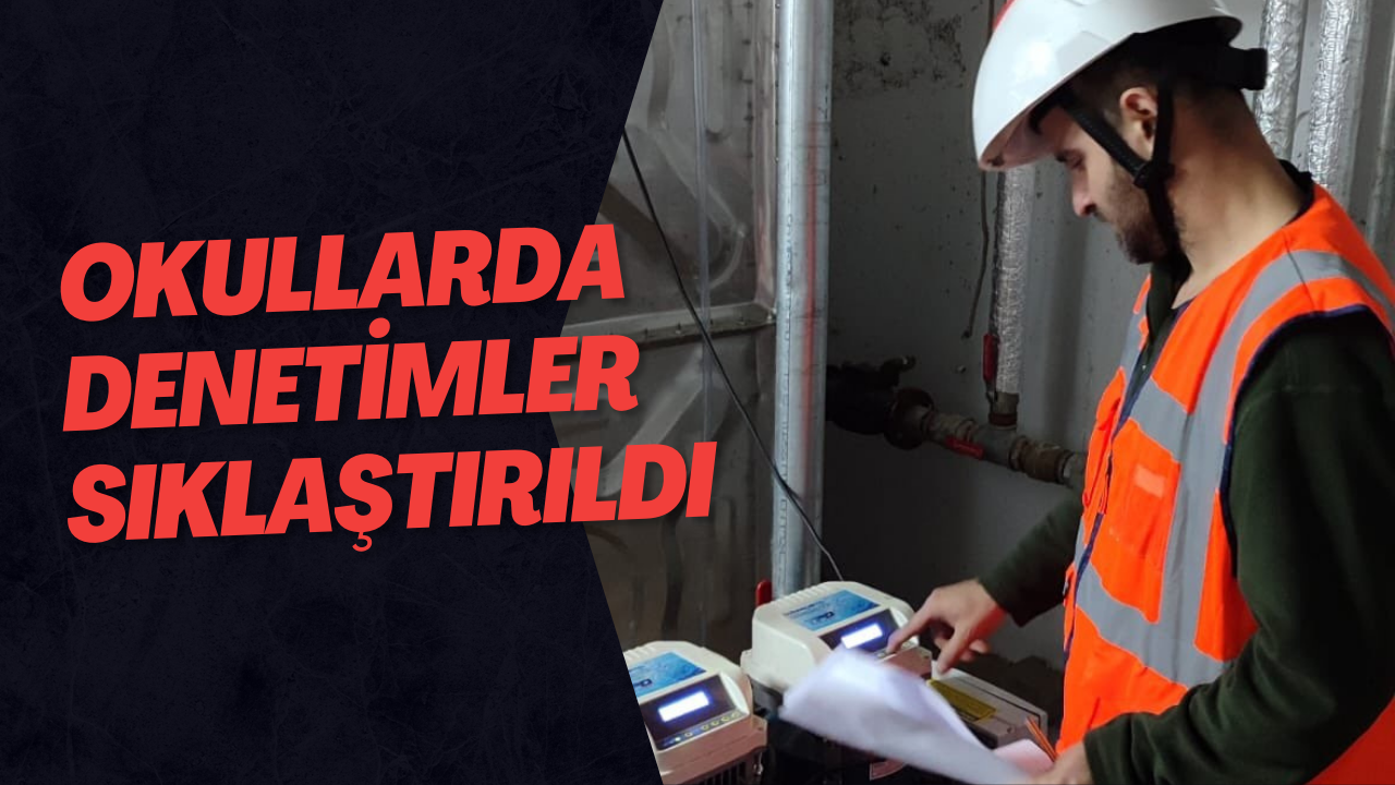 Okullarda Denetimler Sıklaştırıldı