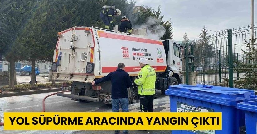 Yol süpürme aracında yangın çıktı