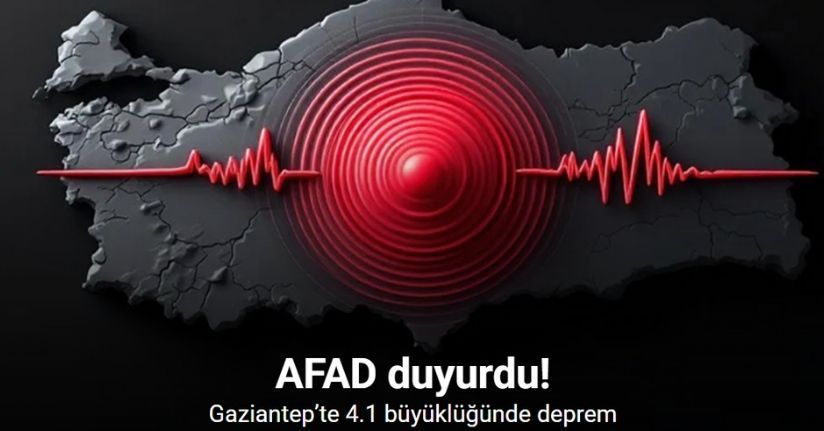 Gaziantep’te 4.1 büyüklüğünde deprem