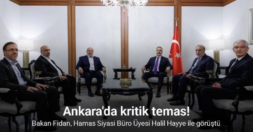 Dışişleri Bakanı Fidan, Hamas Siyasi Büro Üyesi Halil Hayye ile görüştü