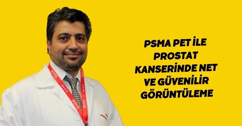 PSMA PET ile prostat kanserinde net ve güvenilir görüntüleme