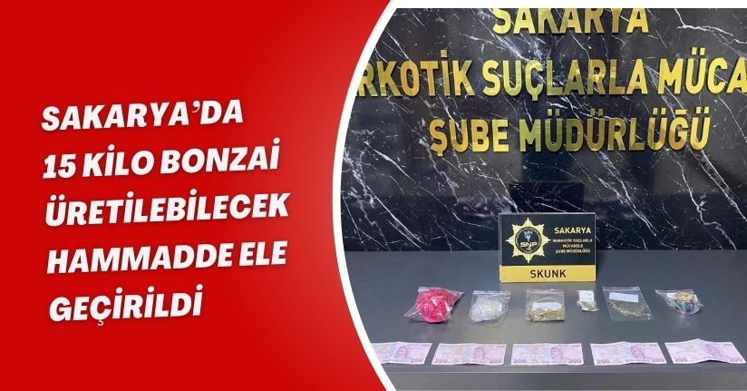 Sakarya’da 15 kilo bonzai üretilebilecek hammadde ele geçirildiSakarya’da 15 kilo bonzai üretilebilecek hammadde ele geçirildi