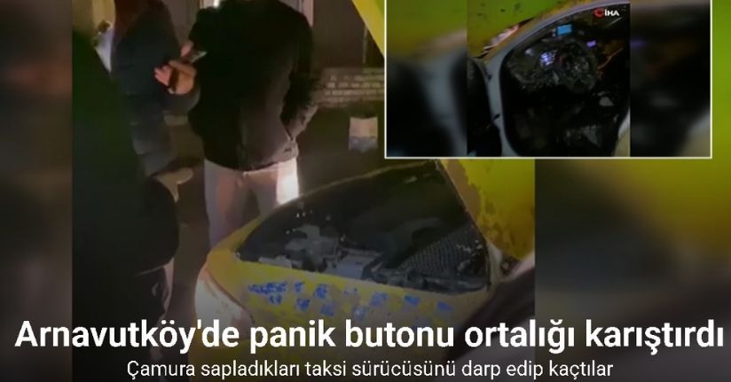 Çamura sapladıkları taksi sürücüsünü darp edip kaçtılar