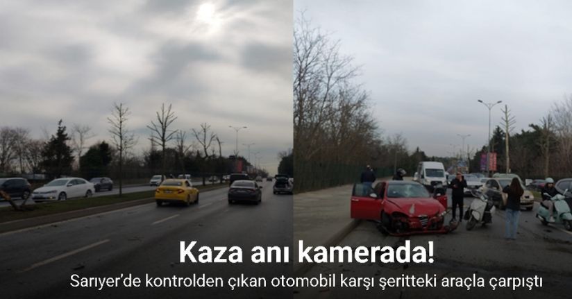 Sarıyer’de kontrolden çıkan otomobil karşı şeritteki araçla çarpıştı: Kaza anı kamerada