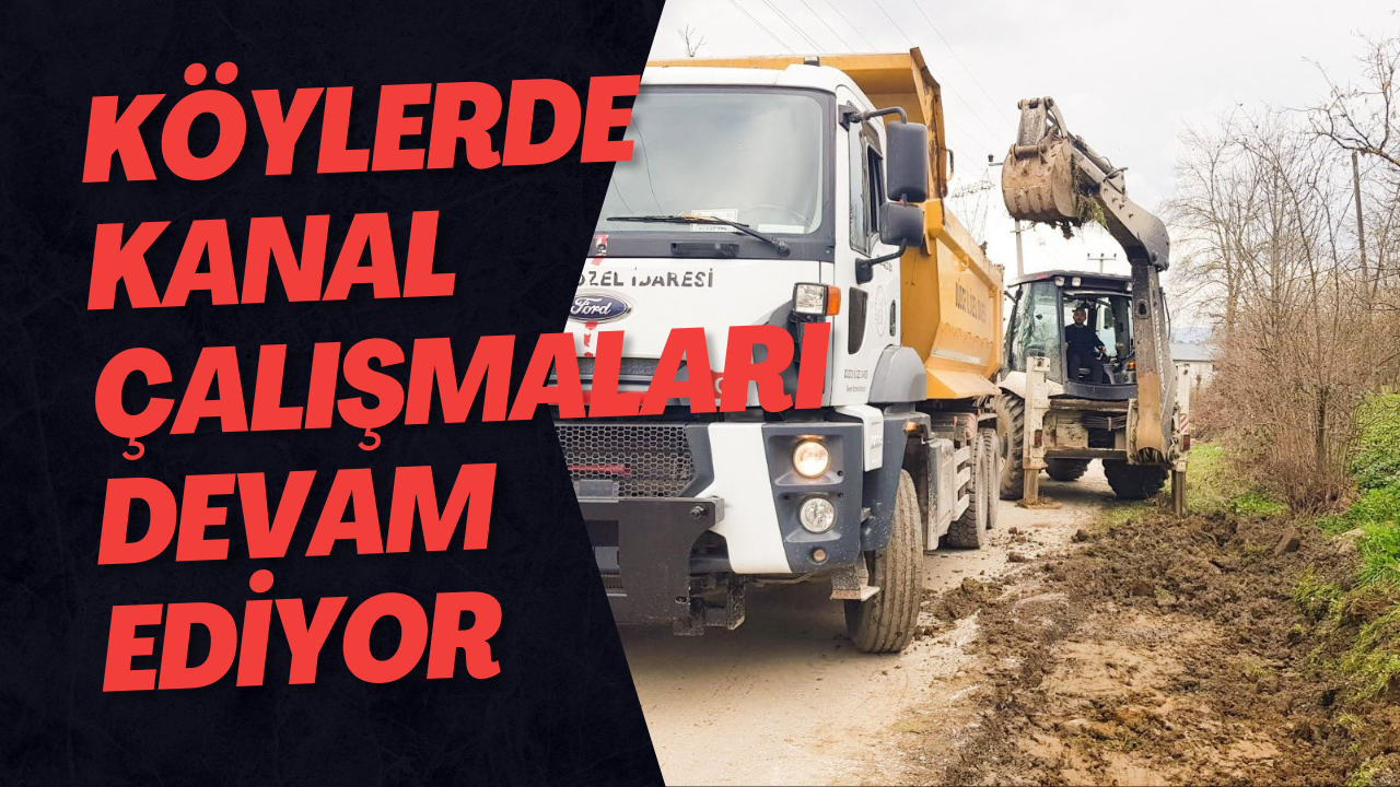 Köylerde Kanal Çalışmaları Devam Ediyor