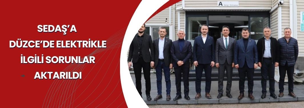 Düzce’de Elektrikle İlgili Sorunlar Aktarıldı