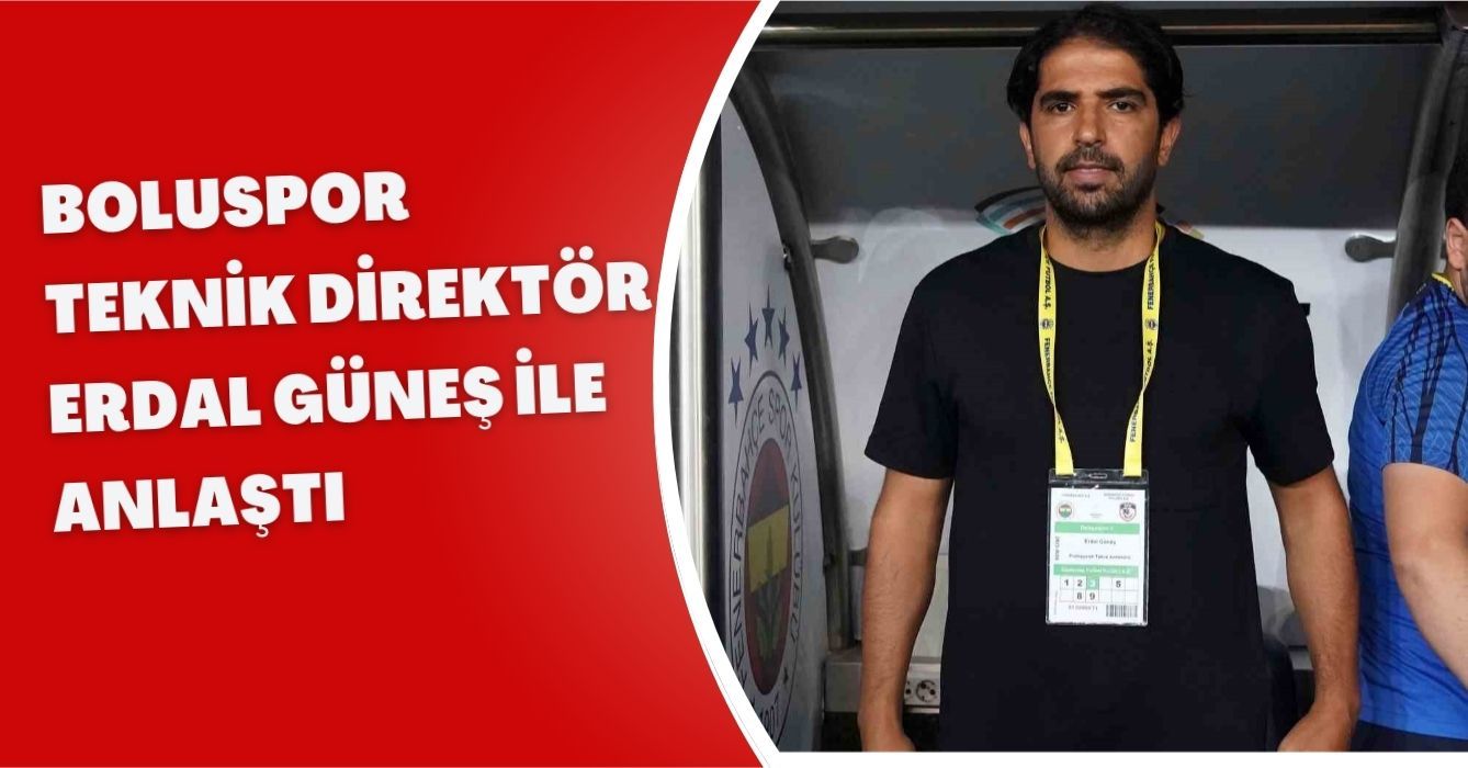 Boluspor Teknik Direktör Erdal Güneş ile anlaştı