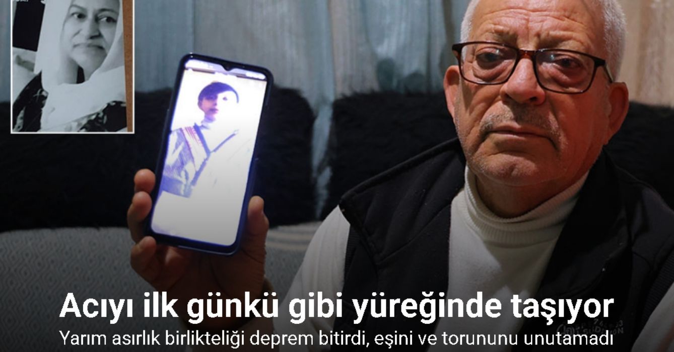 Yarım asırlık birlikteliği deprem bitirdi, eşini ve torununu unutamadı