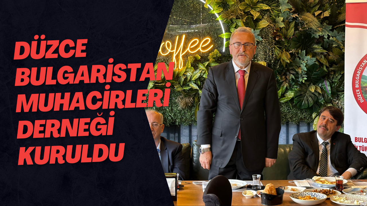 Düzce Bulgaristan Muhacirleri Derneği Kuruldu