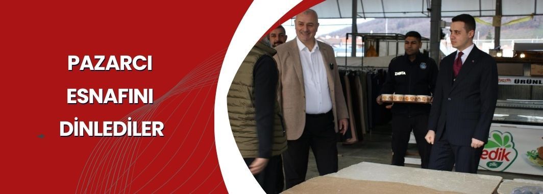 Pazarcı Esnafını Dinlediler