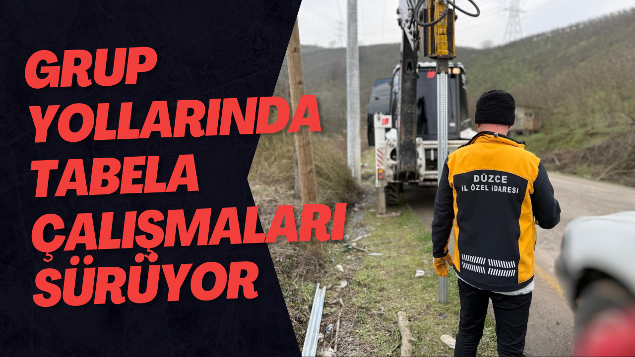 Grup Yollarında Tabela Çalışmaları Sürüyor