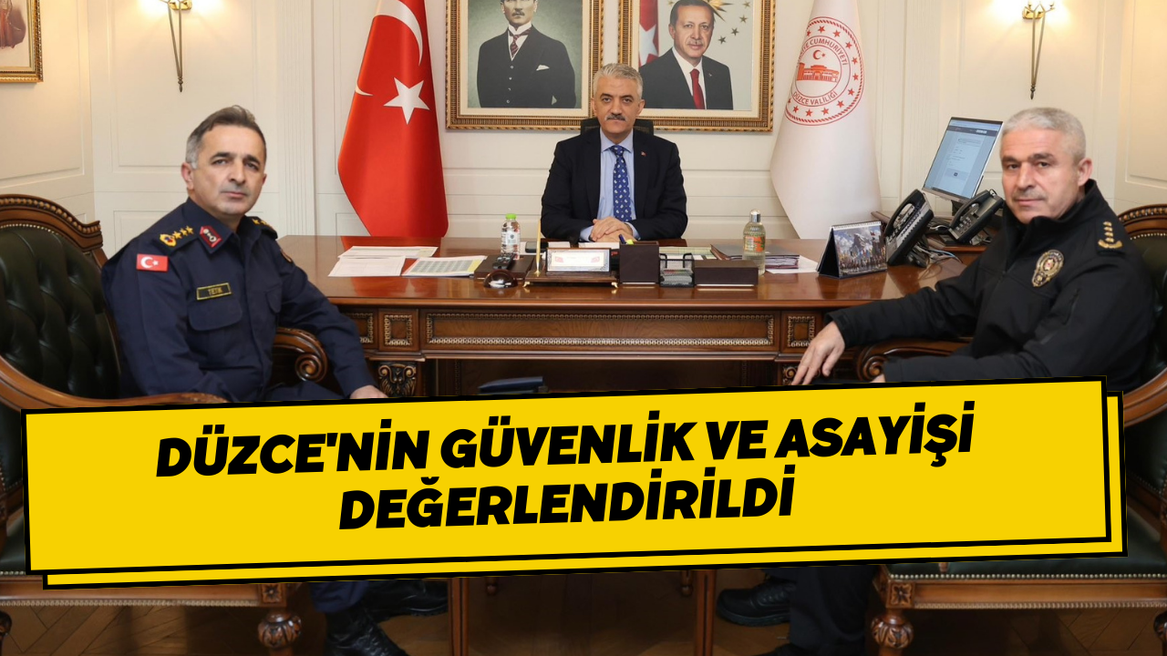 Düzce'nin Güvenlik Ve Asayişi Değerlendirildi