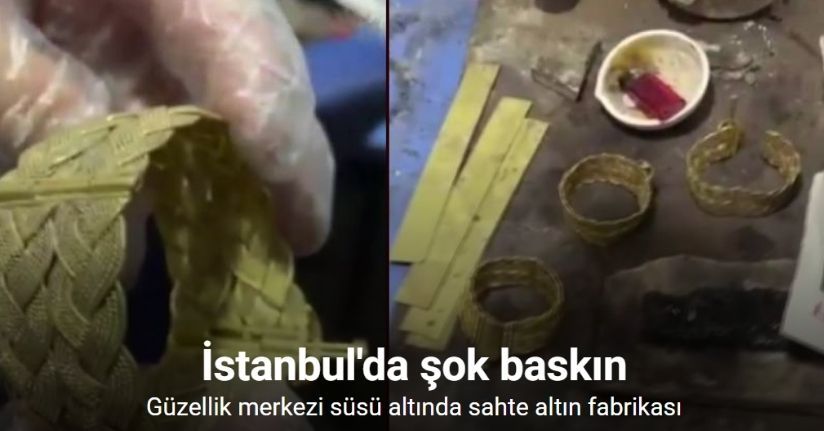 Avcılar’da güzellik merkezi süsü verilen sahte altın üretim atölyesine operasyon