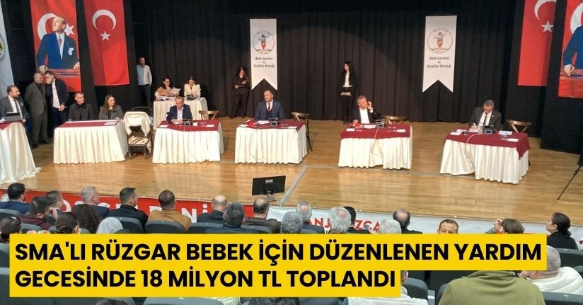 SMA'lı Rüzgar bebek için düzenlenen yardım gecesinde 18 milyon TL toplandı