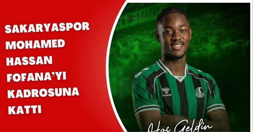 Sakaryaspor, Mohamed Hassan Fofana’yı kadrosuna kattı