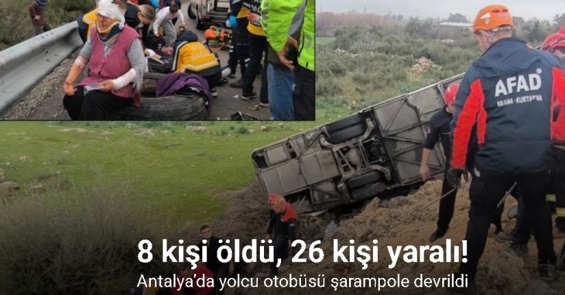 Antalya'da yolcu otobüsü şarampole yuvarlandı: 8 ölü, 26 yaralı