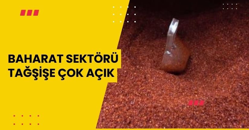 Baharat sektörü tağşişe çok açık