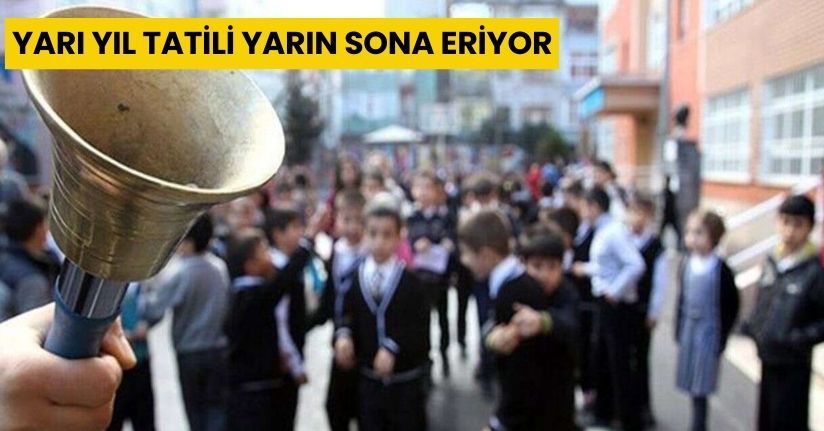 Yarı Yıl Tatili Yarın Sona Eriyor