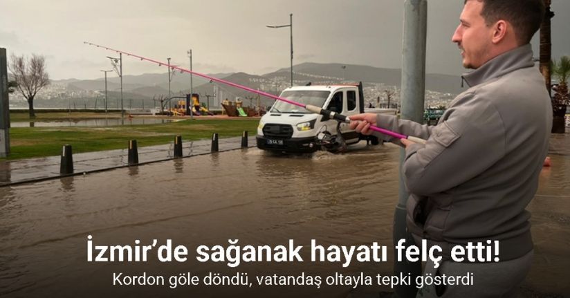 İzmir’de sağanak hayatı felç etti: Kordon göle döndü, vatandaş oltayla tepki gösterdi
