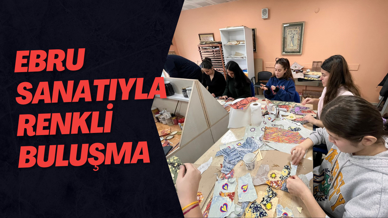 Ebru Sanatıyla Renkli Buluşma
