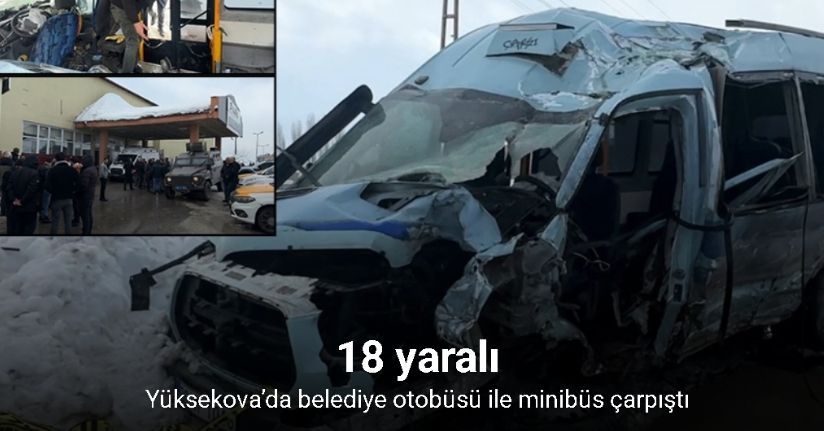 Yüksekova’da belediye otobüsü ile minibüs çarpıştı: 18 yaralı