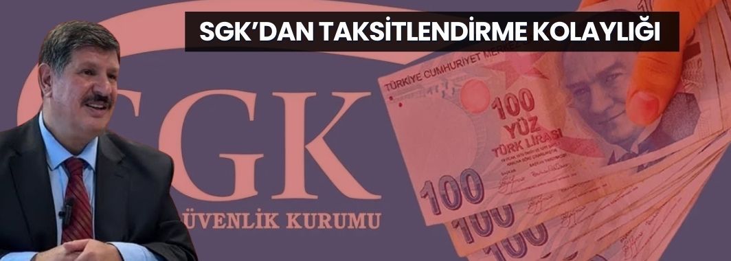 SGK’dan Taksitlendirme Kolaylığı