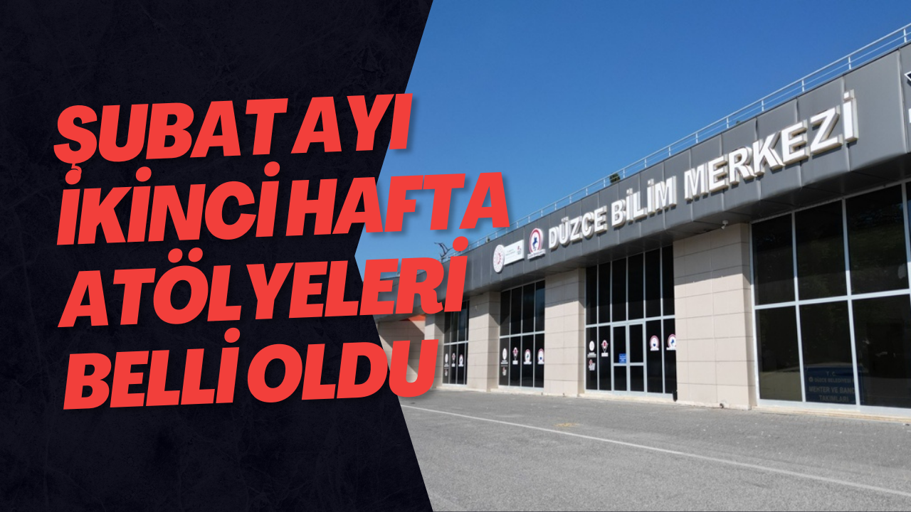 Şubat Ayı İkinci Hafta Atölyeleri Belli Oldu