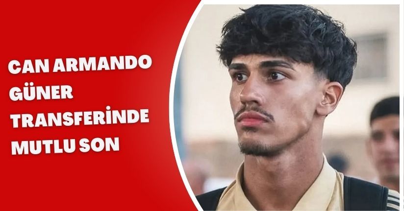 Can Armando Güner transferinde mutlu son