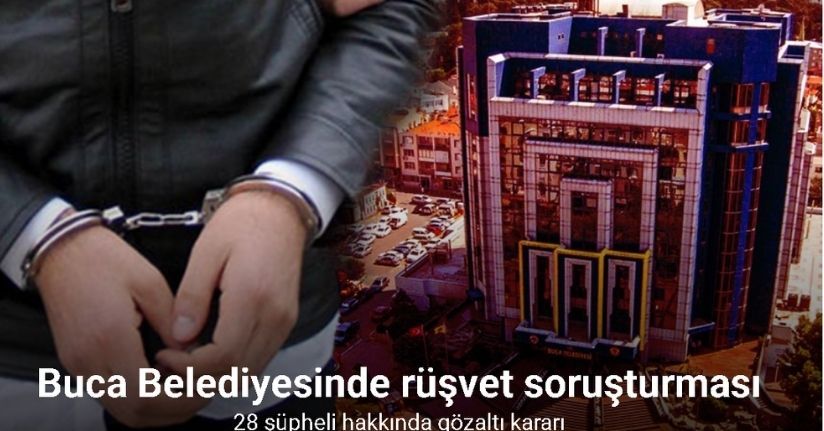 Buca Belediyesinde rüşvet soruşturması: 28 şüpheli hakkında gözaltı kararı